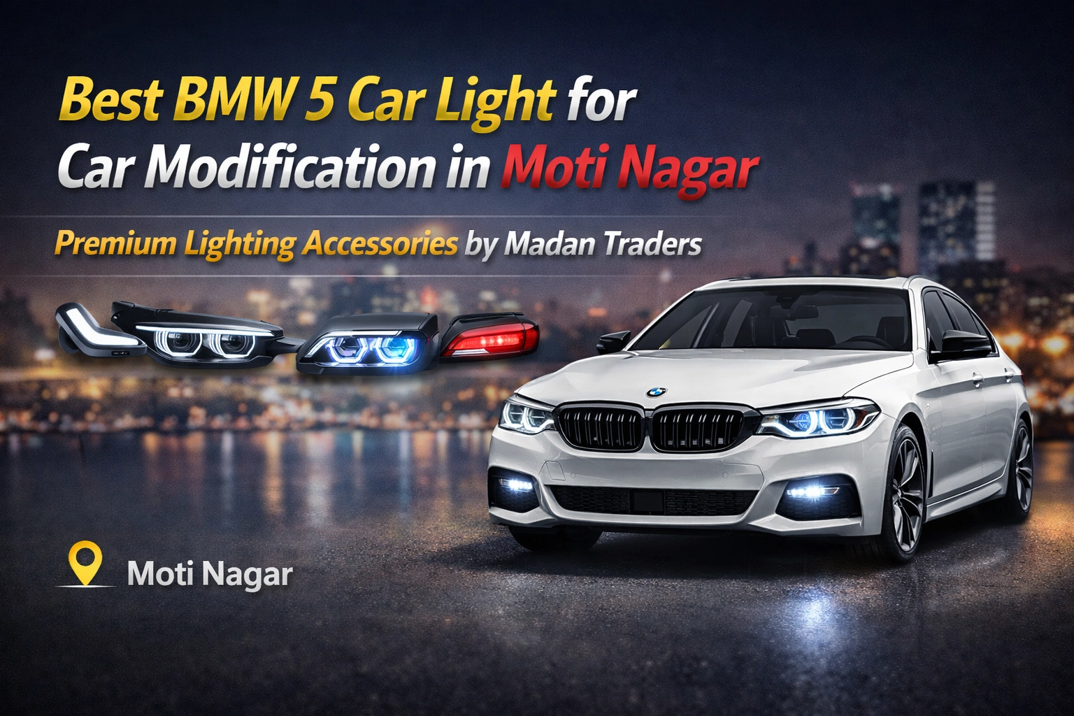 BMW 5 Car Light for Car Modification in Moti Nagar
